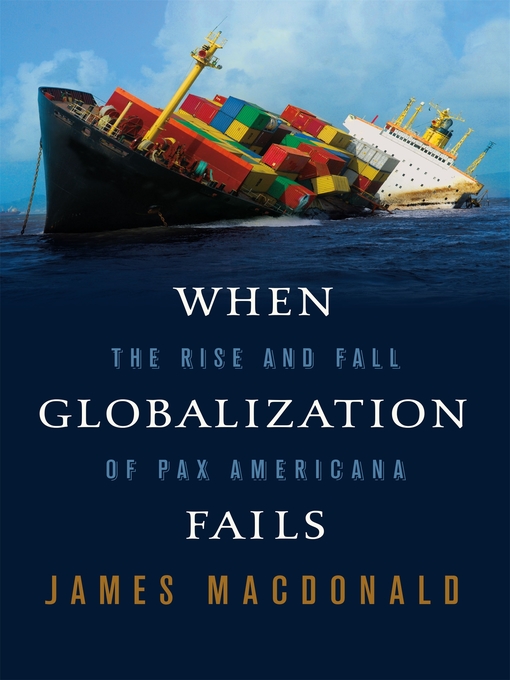 Title details for When Globalization Fails by James Macdonald - Wait list